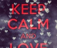 Keep calm and love