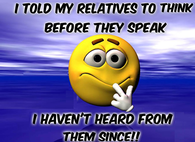 I told my relatives to think before they speak