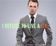 I refuse to live a lie