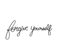 Forgive yourself