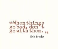 When things go bad, dont go with them