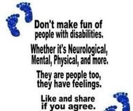 Dont make fun of people with disabilities