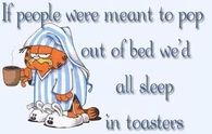 If we were meant to pop out of bed