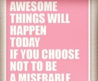 Awesome things will happen today