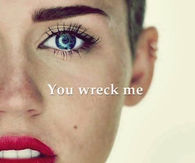 You wreck me