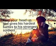 God gives his battles to his toughest soldiers
