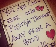 One positive thought away from a good feeling