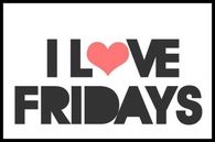 I love Fridays