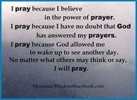 I believe in the power of prayer