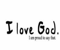 I love God