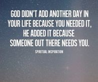 Someone out there needs you