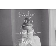 Holy spirit youre welcome here
