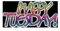 Happy Tuesday