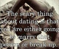 The scary thing about dating