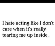 I hate acting like I dont care