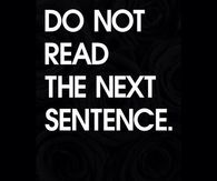 Do not read the next sentence