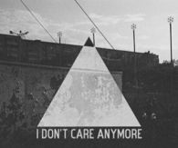 I dont care anymore
