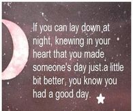 If you can lie down at night knowing
