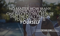 can only trust yourself