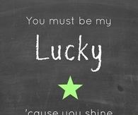 You Must Be Lucky....