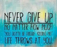 Never give up