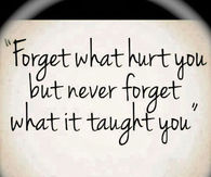 Forget what hurt you