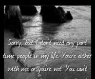 I dont need part time people in my life
