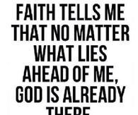 Faith tells me 