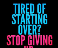 Stop giving up
