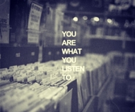 You are what you listen to