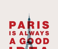 Paris is always a good idea