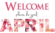 Welcome please be good april