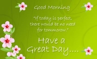 Good morning, have a great day