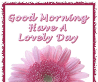 Good morning, have a lovely day