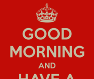 Good morning and have a nice day