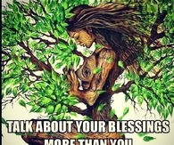 Talk about your blessings more than you talk about your problems