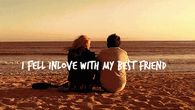 I fell in love with my best friend