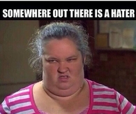 Somewhere out there is a hater looking at your pics like this