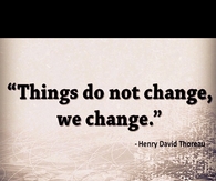 Things do not change, we change