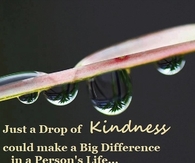 Just a drop of kindness