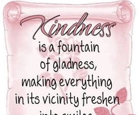 Kindness is a fountain