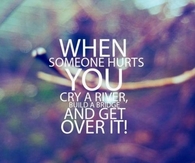 When someone hurts you