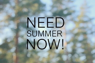 Need summer now