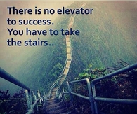 There Is No Elevator to Success