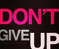 Dont give up