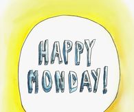 Happy Monday