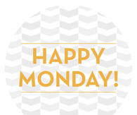 Happy Monday