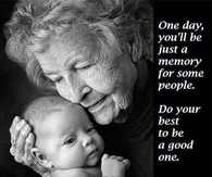 One day you will just be a memory