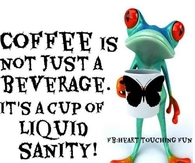 Coffee is liquid sanity