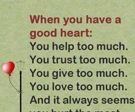when you have a good heart